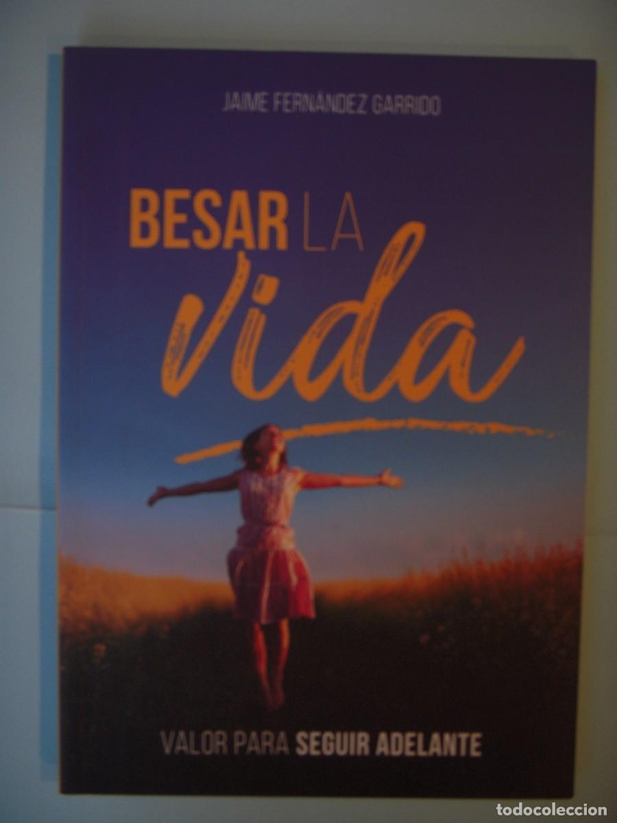 Libros de segunda mano: BESAR LA VIDA - JAIME FERNANDEZ GARRIDO - NUESTRO PAN DIARIO, 2019 (MUY BUEN ESTADO)