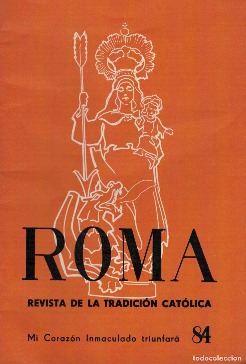 Libros de segunda mano: Roma. Revista de la Tradici&oacute;n Cat&oacute;lica N&ordm; 84 Mayo 1984