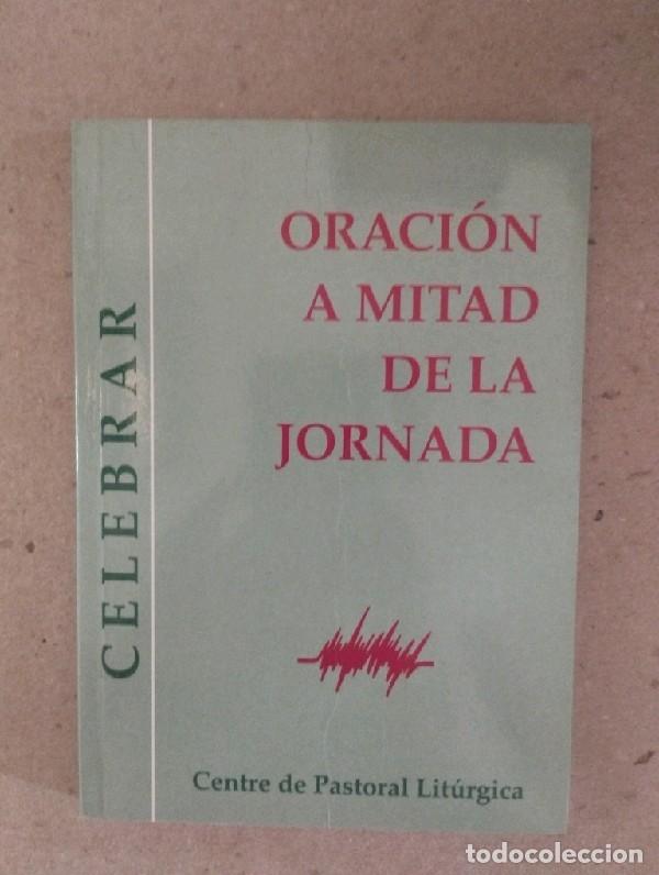 Libros de segunda mano: Oraci&oacute;n a mitad de la jornada (Tercia &ndash; Sexta &ndash; Nona) Josep Urdeix i Dordal