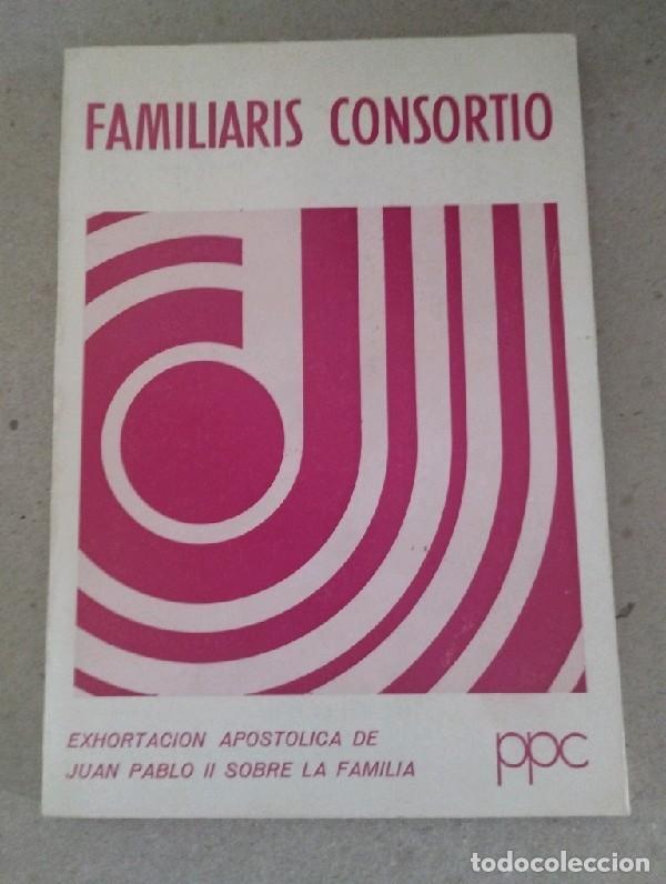 Libros de segunda mano: Familiaris Consortio. Exhortaci&oacute;n apost&oacute;lica de Juan Pablo II sobre la familia Juan Pablo II