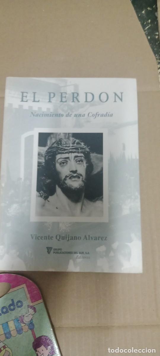 Libros de segunda mano: El Perd&oacute;n. Nacimiento de una cofrad&iacute;a. Vicente Quijano &Aacute;lvarez. Semana Santa de San Fernando ( GG-RM