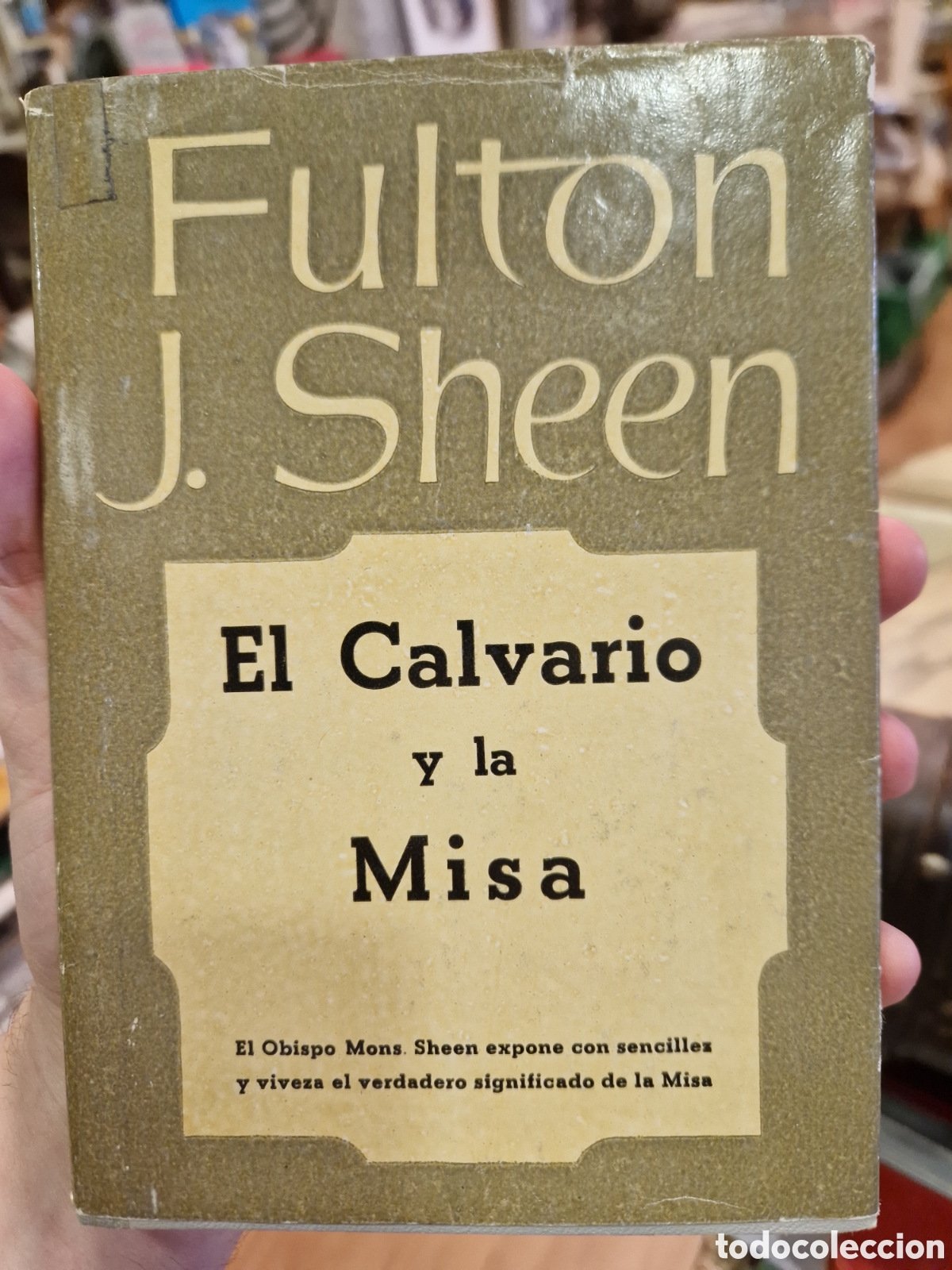 Libros de segunda mano: SHEEN, Fulton J. El Calvario y la Misa