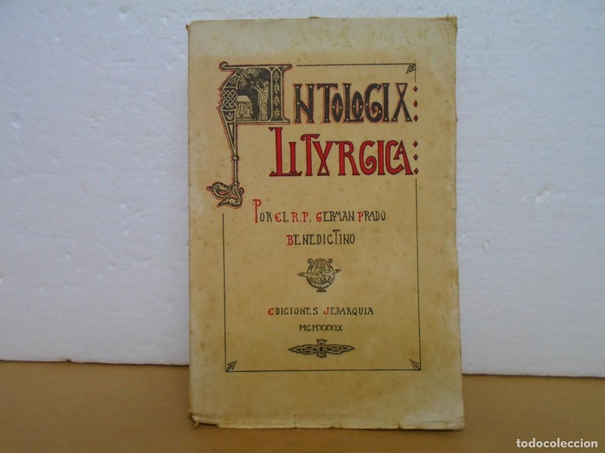 Libros de segunda mano: ANTOLOGIA LITURGICA/R.P.GERMAN PRADO/EDICIONES JERARQUIA, 1939.