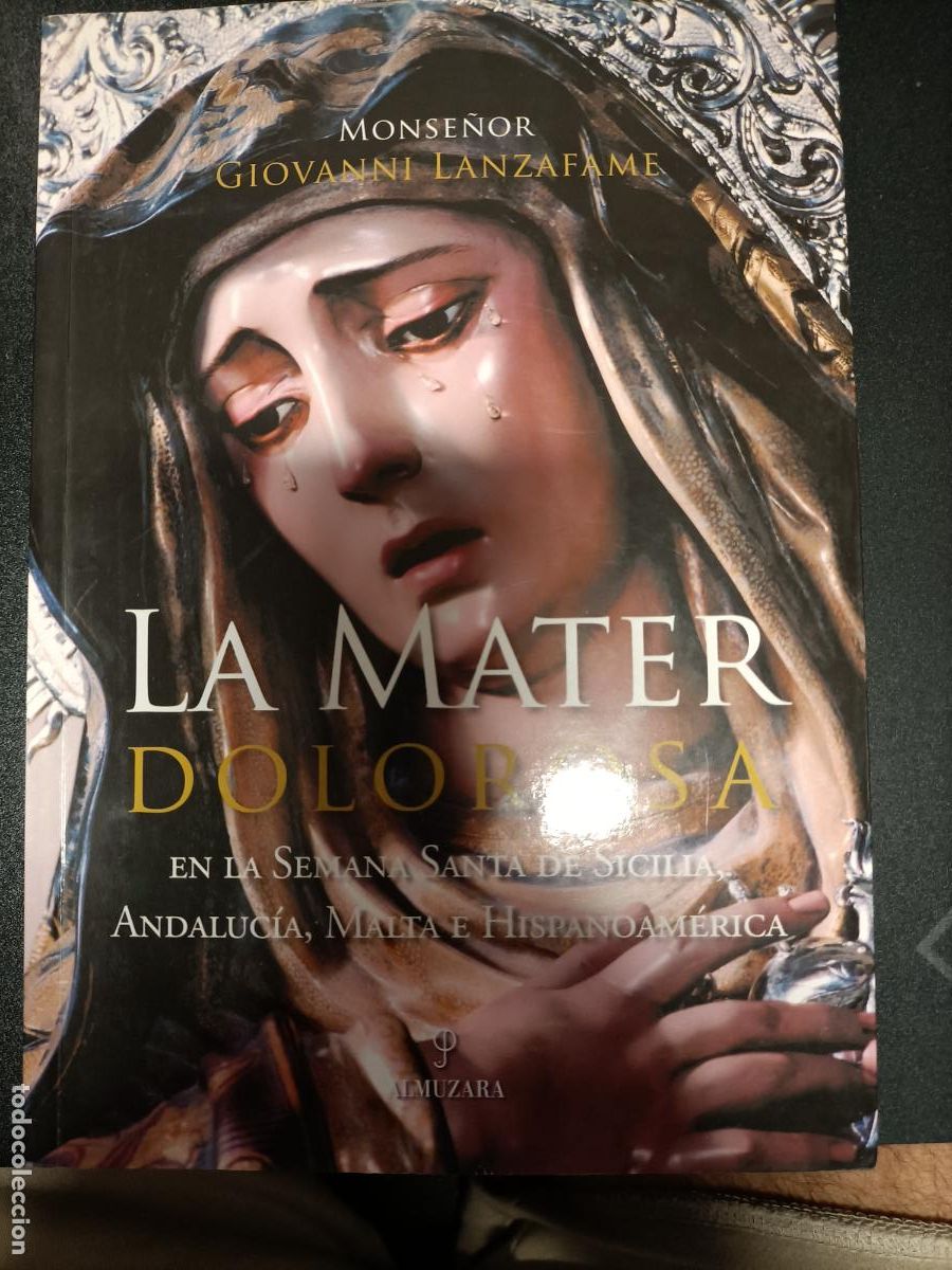 Libros de segunda mano: LA MATER DOLOROSA EN LA SEMANA SANTA DE SICILIA, ANDALUCIA, MALTA E HISPANOAMERICA GIOVANNI LANZAFAM