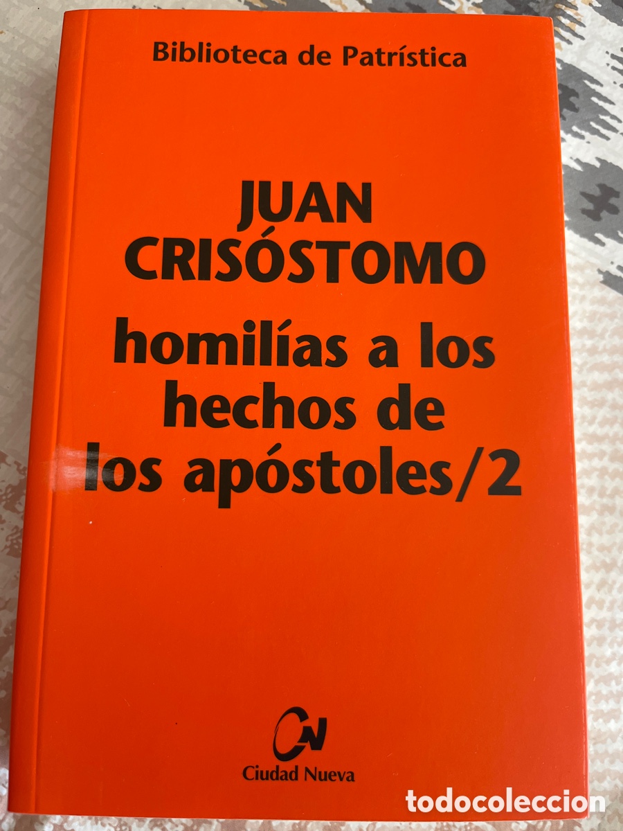 Libros de segunda mano: LIBRO. Juan Cris&oacute;stomo. Homil&iacute;as a los hechos de los ap&oacute;stoles. 2. Biblioteca de patr&iacute;stica. 2010
