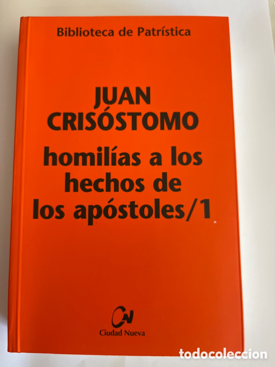 Libros de segunda mano: LIBRO. Juan Cris&oacute;stomo. Homil&iacute;as a los hechos de los ap&oacute;stoles. 1. Biblioteca de patr&iacute;stica. 2010