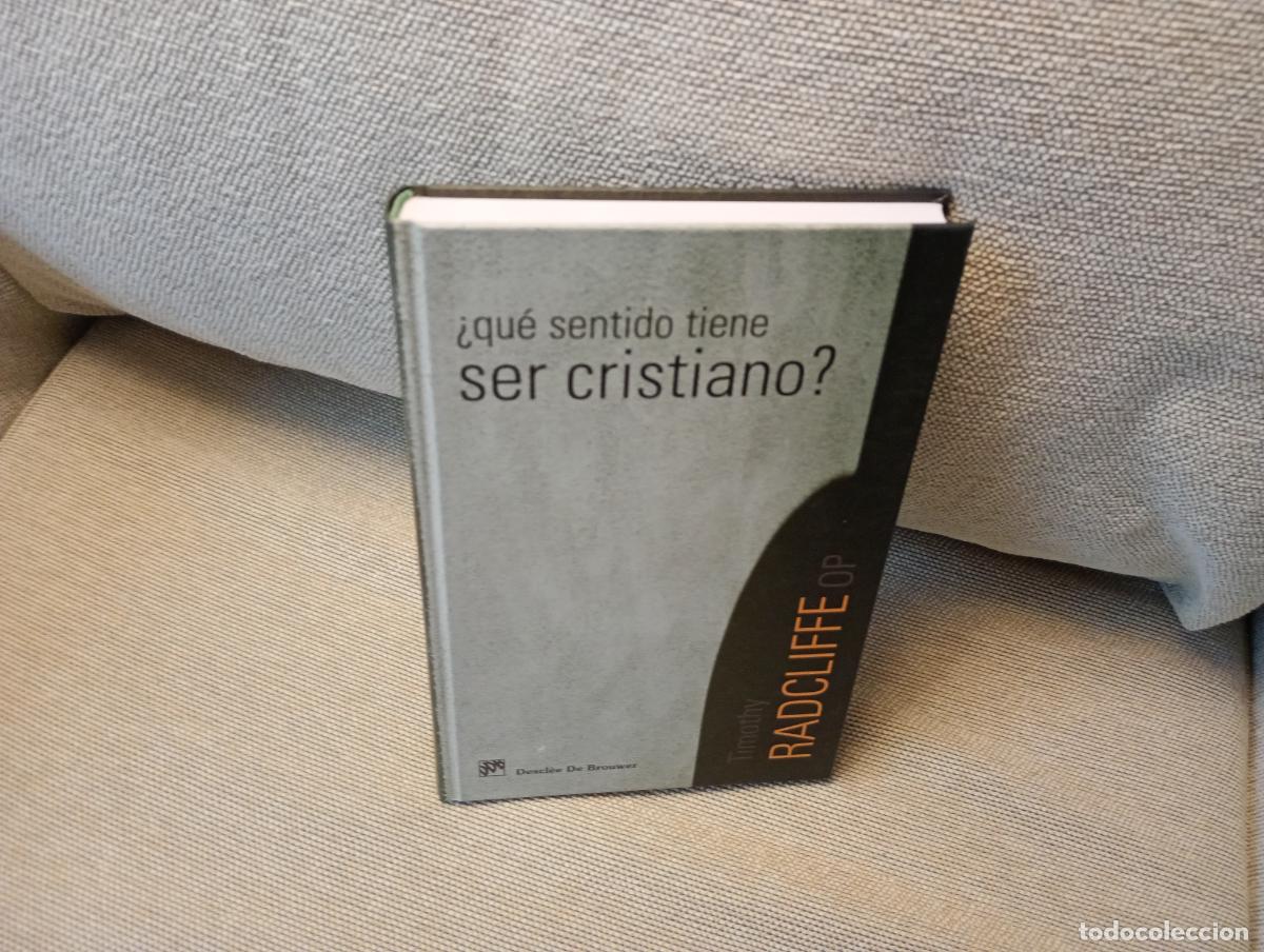 Libros de segunda mano: QUE SENTIDO TIENE SER CRISTIANO? TIMOTHY RADCLIFFE