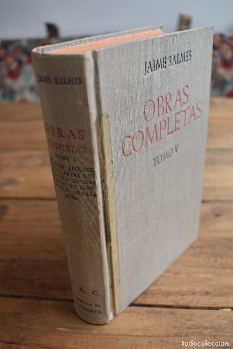 Libros de segunda mano: JAIME BALMES. OBRAS COMPLETAS TOMO V. Biblioteca de Autores Cristianos, 1949