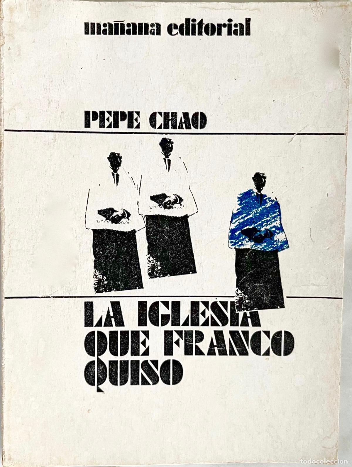 Gebrauchte B&uuml;cher: LA IGLESIA QUE FRANCO QUISO. PEPE CHAO. LIBRO 1976