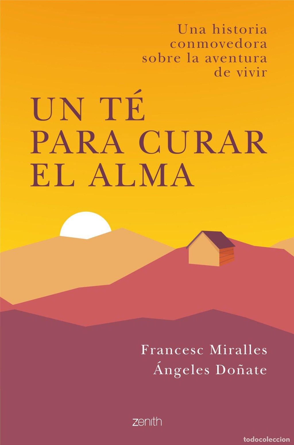 Livres d'occasion: Un T&eacute; para Curar el Alma: Una Historia Conmovedora Sobre la Aventura de Vivir - Miralles y Do&ntilde;ate
