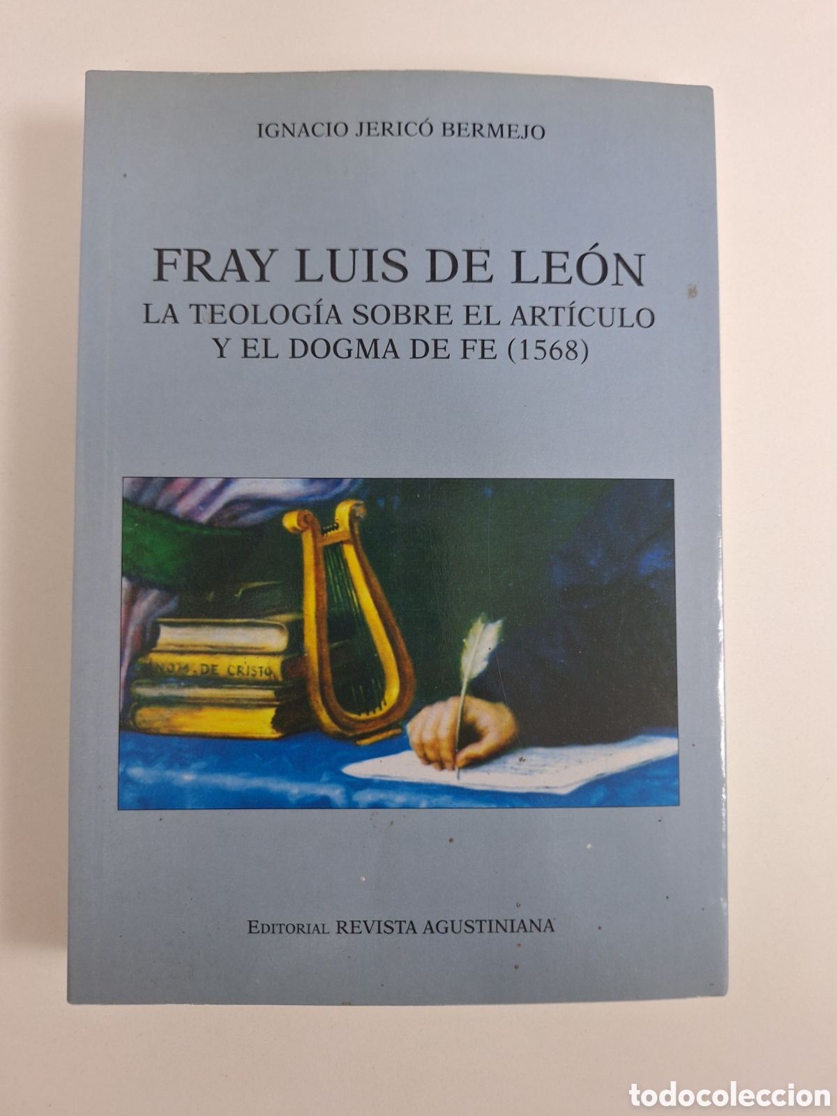 Livres d'occasion: IGNACIO JERICO, Fray Luis de Leon. La teologia sobre el articulo y el dogma de fe (1568).
