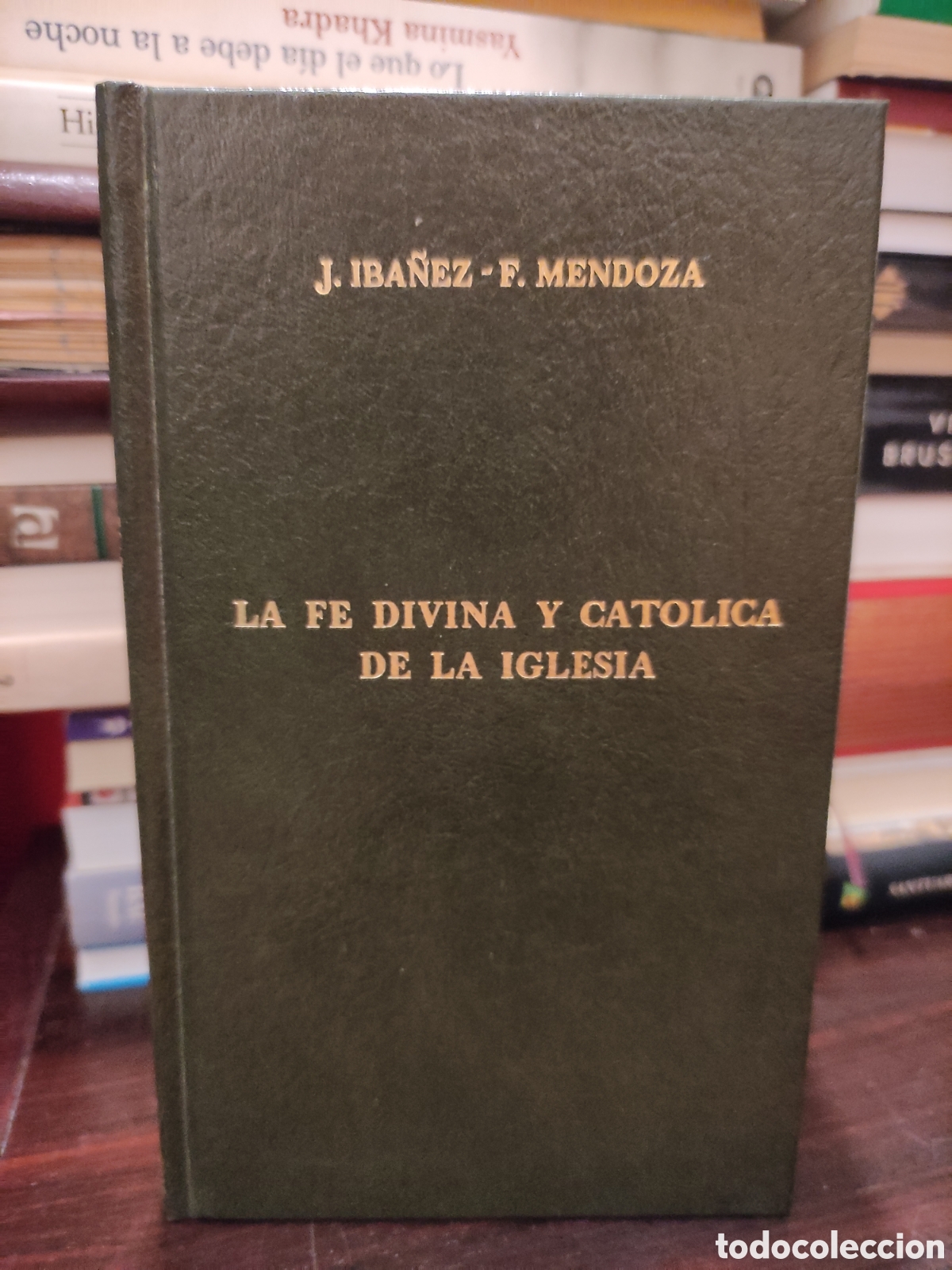 Libros de segunda mano: J. IB&Aacute;&Ntilde;EZ - F. MENDOZA - LA FE DIVINA Y CAT&Oacute;LICA DE LA IGLESIA