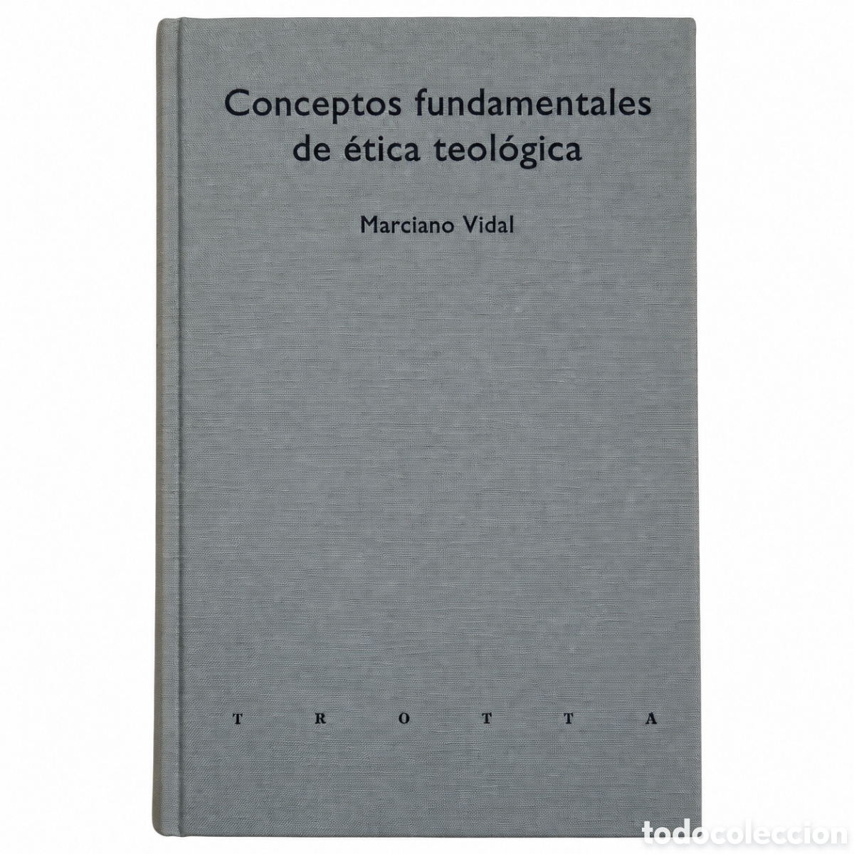 Libros de segunda mano: Marciano Vidal &ndash; Conceptos fundamentales de &eacute;tica teol&oacute;gica &ndash; Editorial Trotta &ndash; LML