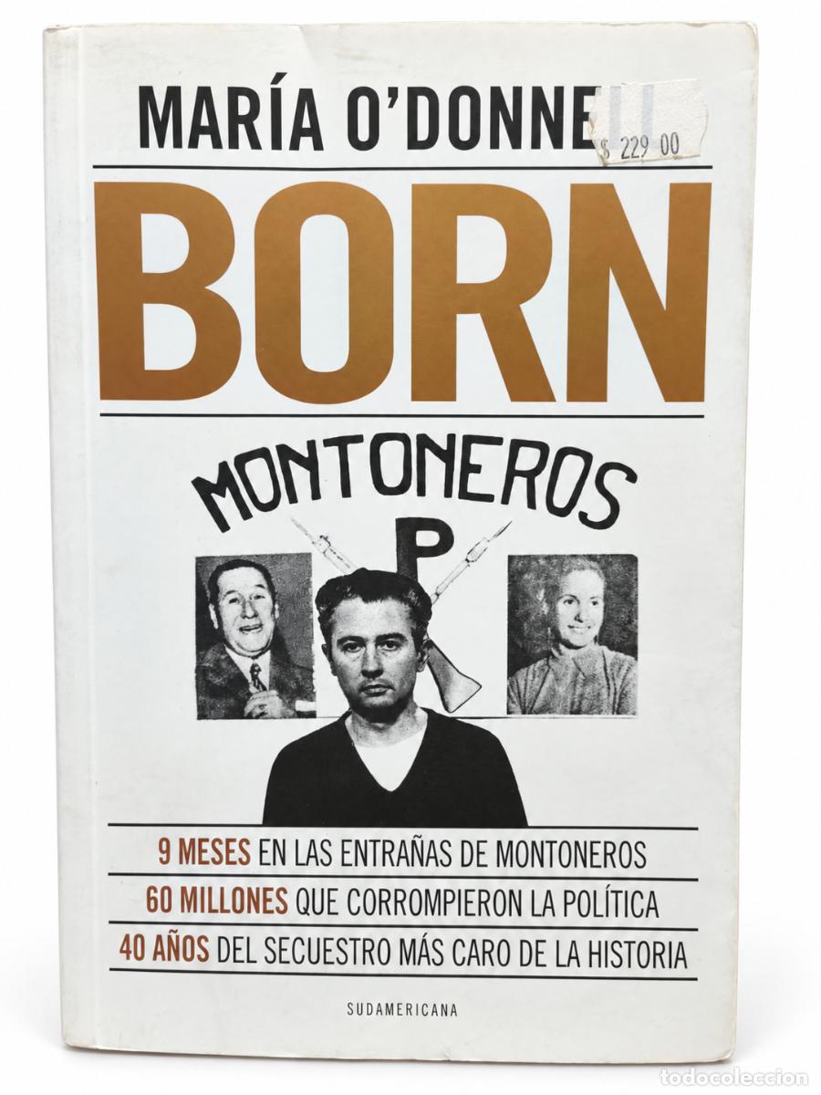 Livres d'occasion: Mar&iacute;a O'Donnell &ndash; Born &ndash; Editorial Sudamericana &ndash; 2015