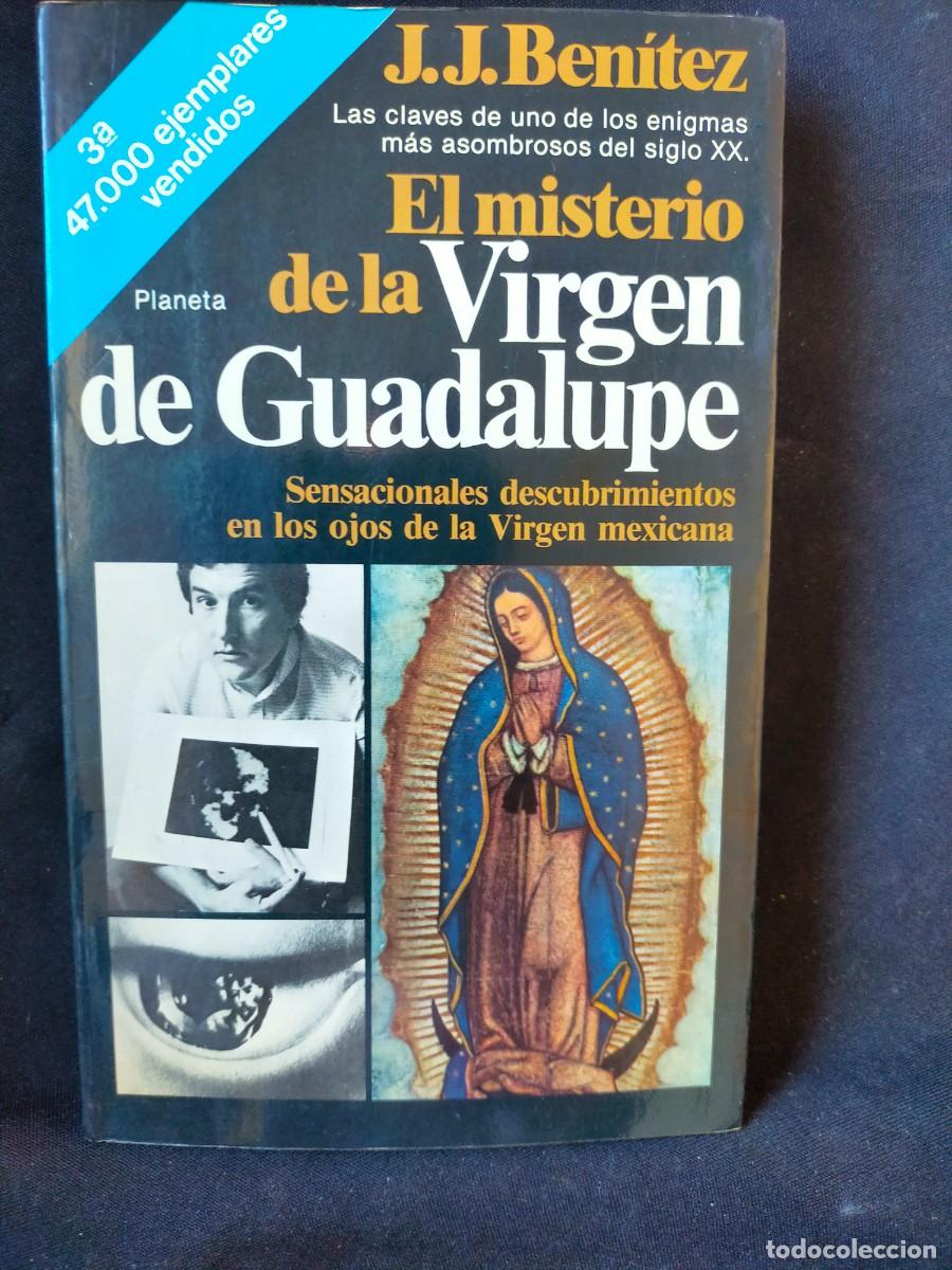 Libros de segunda mano: EL MISTERIO DE LA VIRGEN DE GUADALUPE. J. J. BENITEZ. 1986. 3&ordf; EDICI&Oacute;N. PLANETA