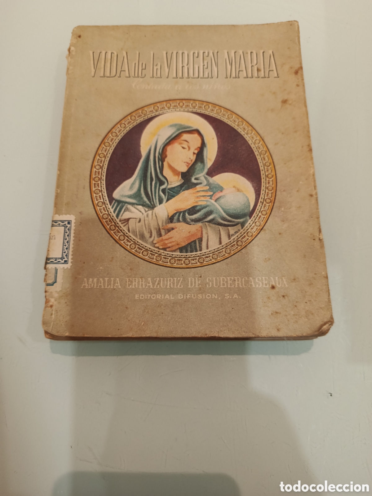 Livres d'occasion: VIDA DE LA VIRGEN MAR&Iacute;A CONTADA A LOS NI&Ntilde;OS 1946 AMALIA HERRAZURITZ SUBERCASEAUX