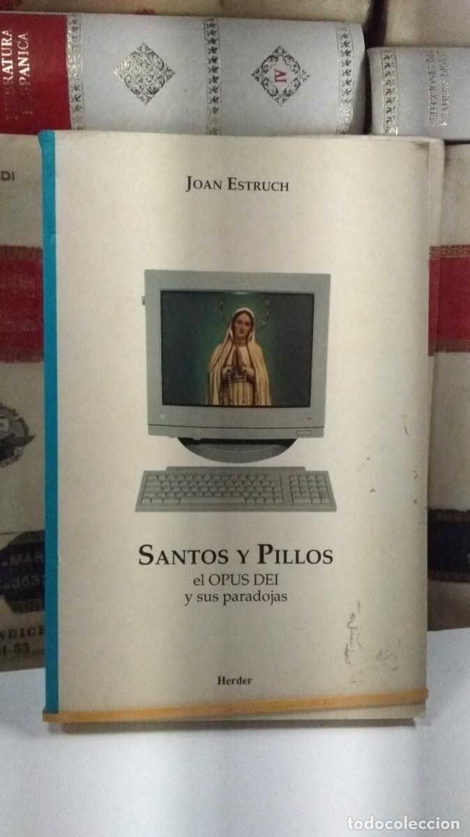 Gebrauchte B&uuml;cher: SANTOS Y PILLOS. EL OPUS DEI Y SUS PARADOJAS. JOAN ESTRUCH. Editorial Herder, Barcelona, 1994