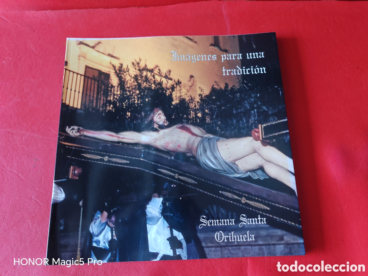 Libros de segunda mano: Orihuela, libro semana Santa Orihuela, im&aacute;genes para una tradici&oacute;n