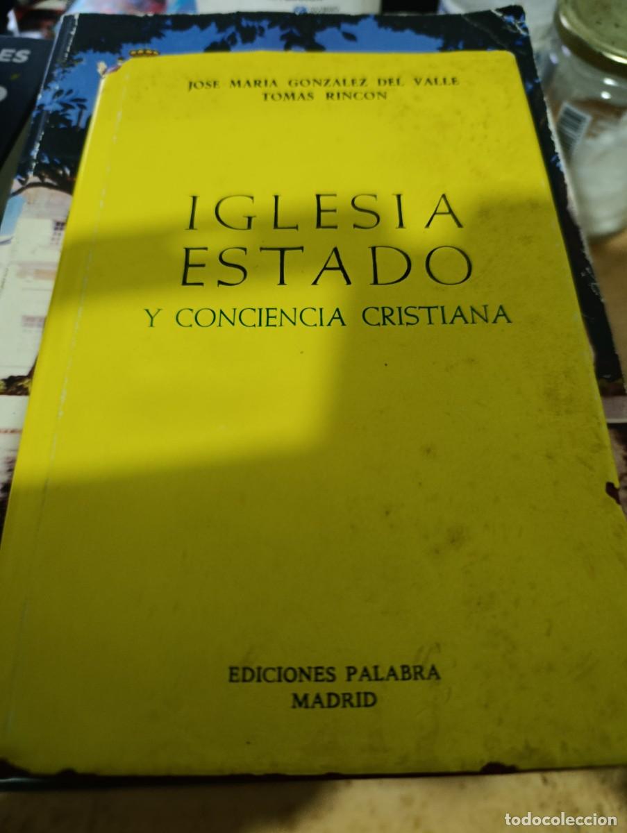 Libri di seconda mano: IGLESIA ESTADO Y CONCIENCIA CRISTIANA. JOSE MARIA GONZALES DEL VALLE. EST33B3