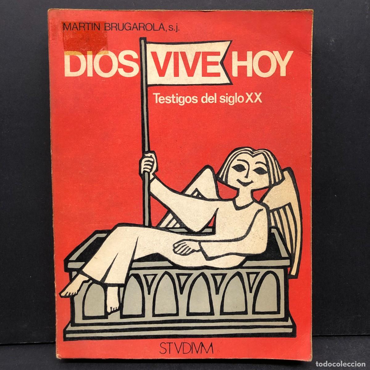 Libri di seconda mano: DIOS VIVE HOY - TESTIGOS DEL SIGLO XX - MARTIN BRUGAROLA - STVDIVM / 889