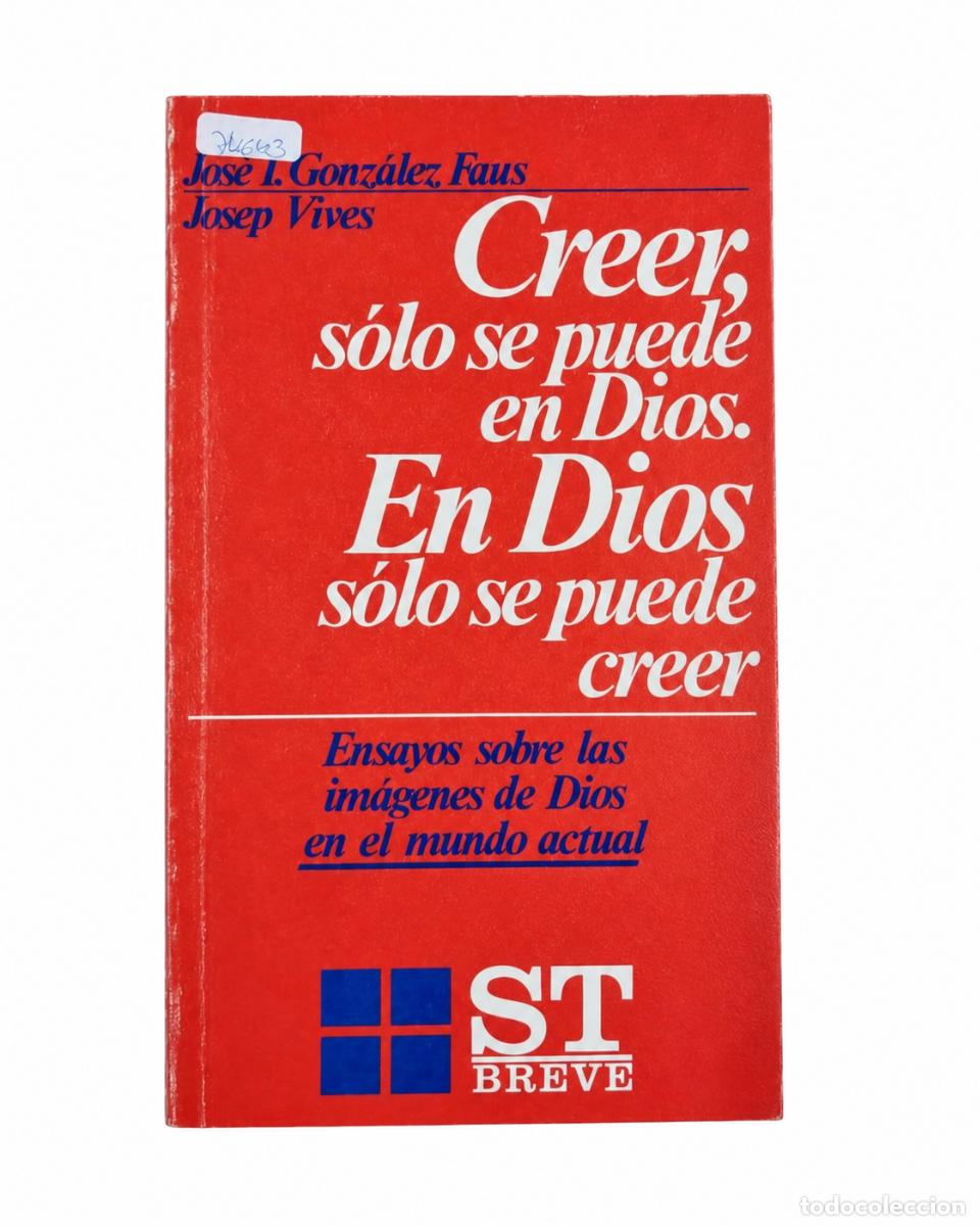 Libri di seconda mano: CREER S&Oacute;LO SE PUEDE EN DIOS. EN DIOS S&Oacute;LO SE PUEDE CREER &ndash; GONZ&Aacute;LEZ FAUS Y JOSEP VIVES &ndash; LM