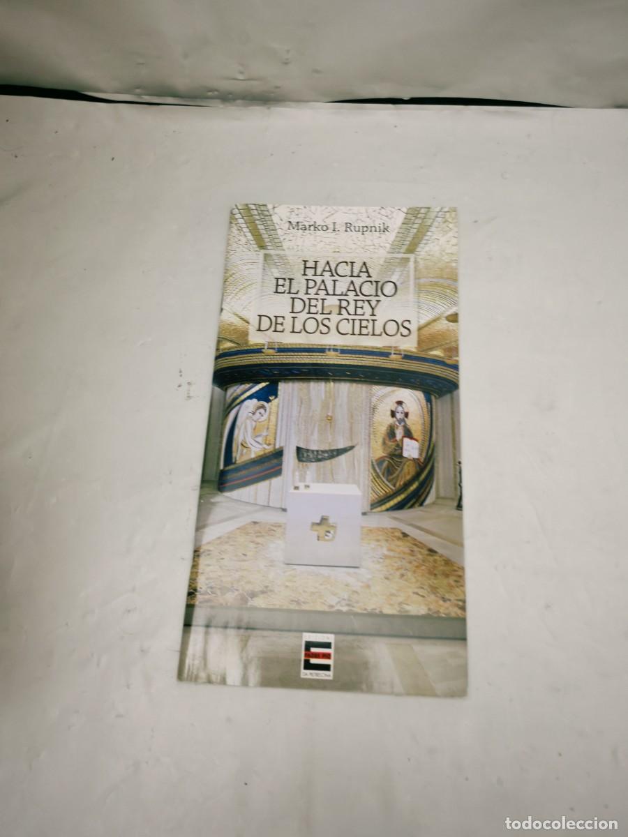 Second hand books: Marko Ivan Rupnik: Hacia el palacio del Rey de los cielos (Primera edici&oacute;n)