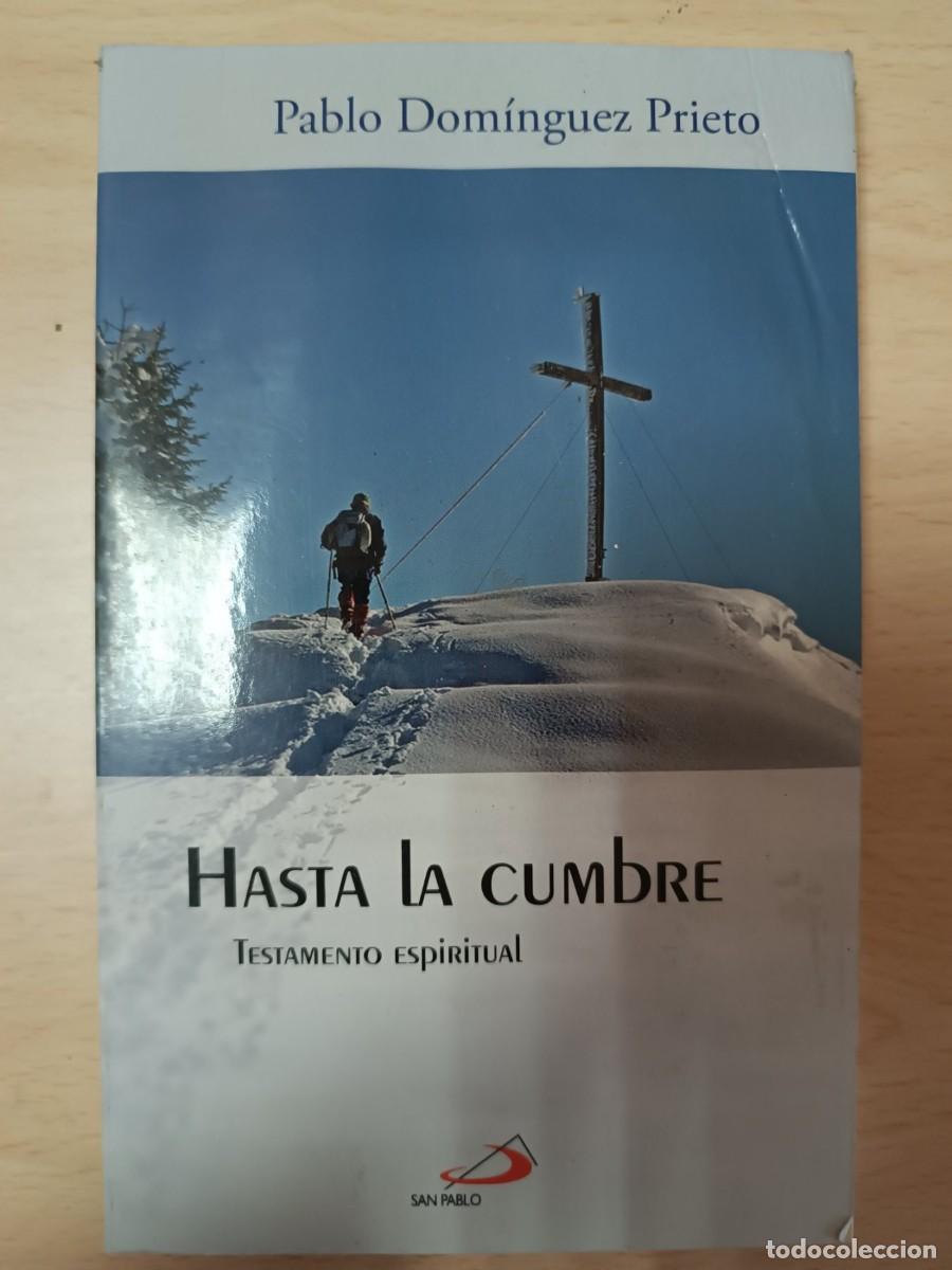 Libri di seconda mano: Hasta la cumbre Testamento espiritual Pablo Dom&iacute;nguez Prieto