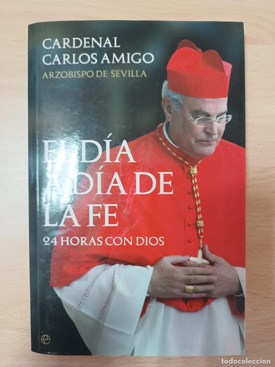 Libri di seconda mano: El d&iacute;a a d&iacute;a de la fe: 24 horas con Dios Carlos Amigo