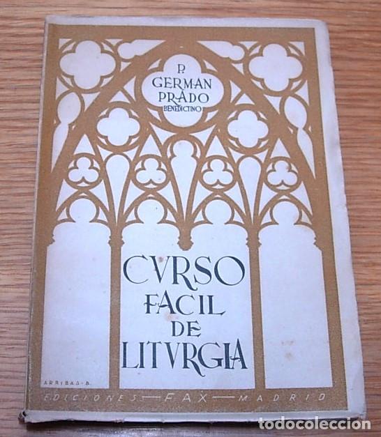 Libros de segunda mano: Libro CURSO FACIL DE LITURGIA de R.P. GERMAN PRADO Ediciones Fax 1941