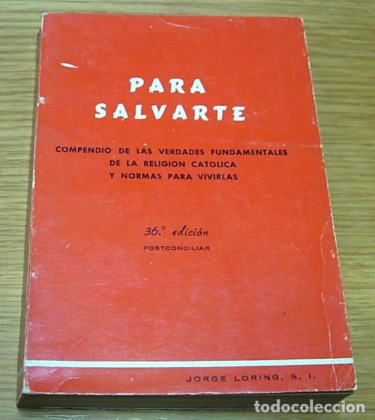 Libros de segunda mano: Libro PARA SALVARTE de JORGE LORING Editorial Sal Terrae Santander 36&ordf; Edici&oacute;n 1972