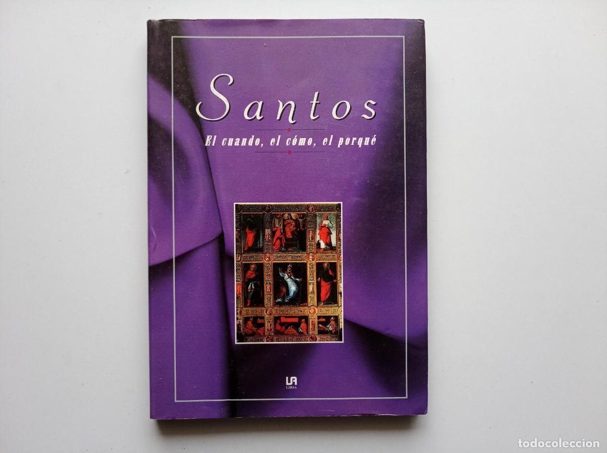 Second hand books: BELLA EDICI&Oacute;N DE SANTOS. EL CUANDO, EL C&Oacute;MO, EL PORQU&Eacute;. MUY ILUSTRADO.