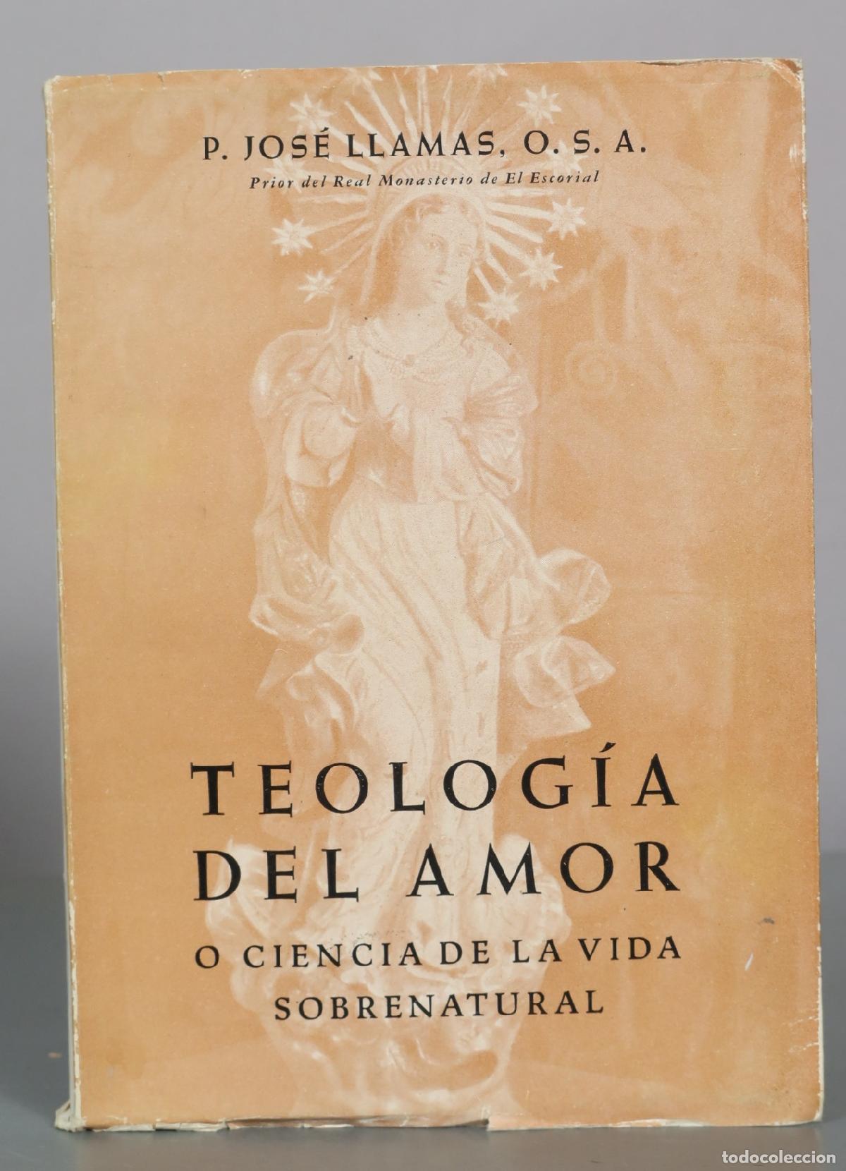 Gebrauchte B&uuml;cher: Teolog&iacute;a del Amor o Ciencia de la Vida Sobrenatural - P. Jos&eacute; Llamas, O. S. A.