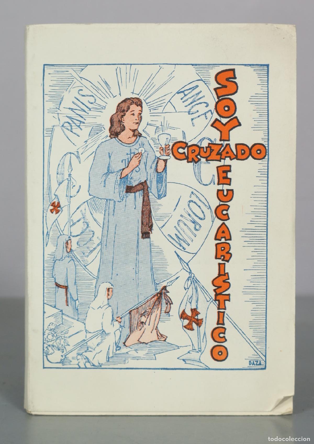 Libri di seconda mano: Soy Cruzado Eucar&iacute;stico - H.&ordm; Salvador, H. S. F.