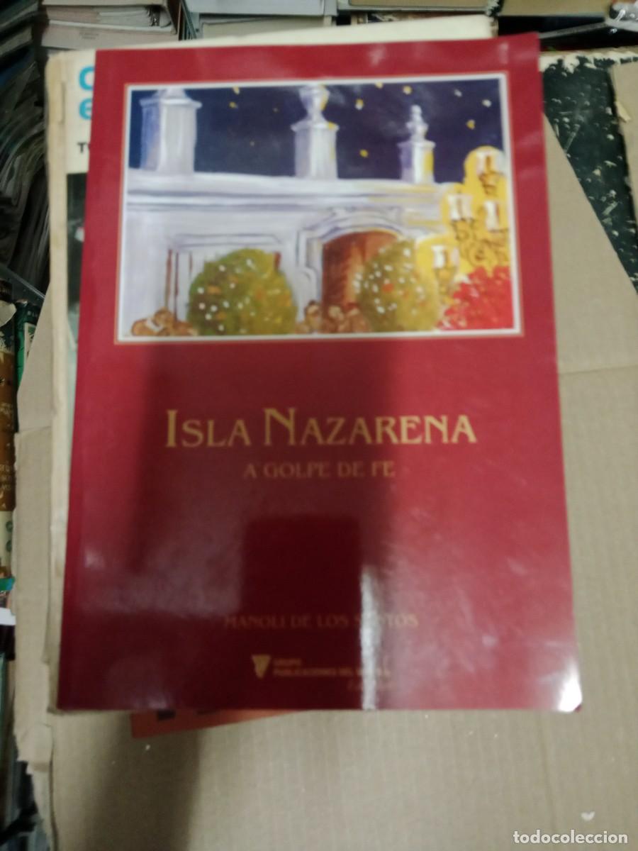 Libri di seconda mano: ISLA NAZARENA A GOLPE DE FE MANOLI DE LOS SANTOS SAN FERNANDO SEMANA SANTA NAZARENO LIBRO TOP-08