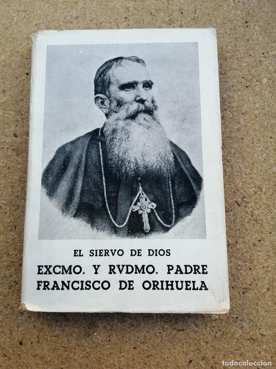 Second hand books: EL SIERVO DE DIOS, EXCMO Y REVERENDO PADRE FRANCISCO DE ORIHUELA