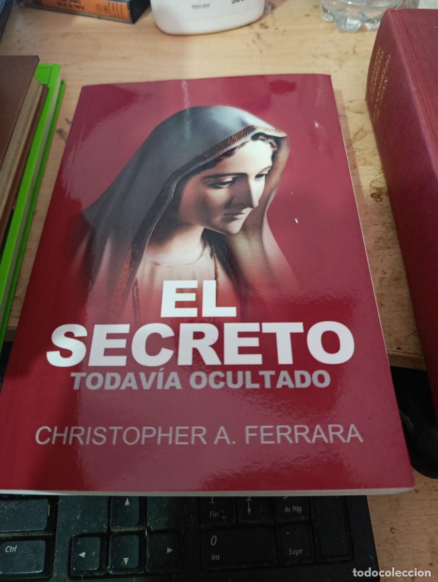 Livres d'occasion: EL SECRETO TODAVIA OCULTADO. CHRISTOPHER A. FERRARA. EST33B3