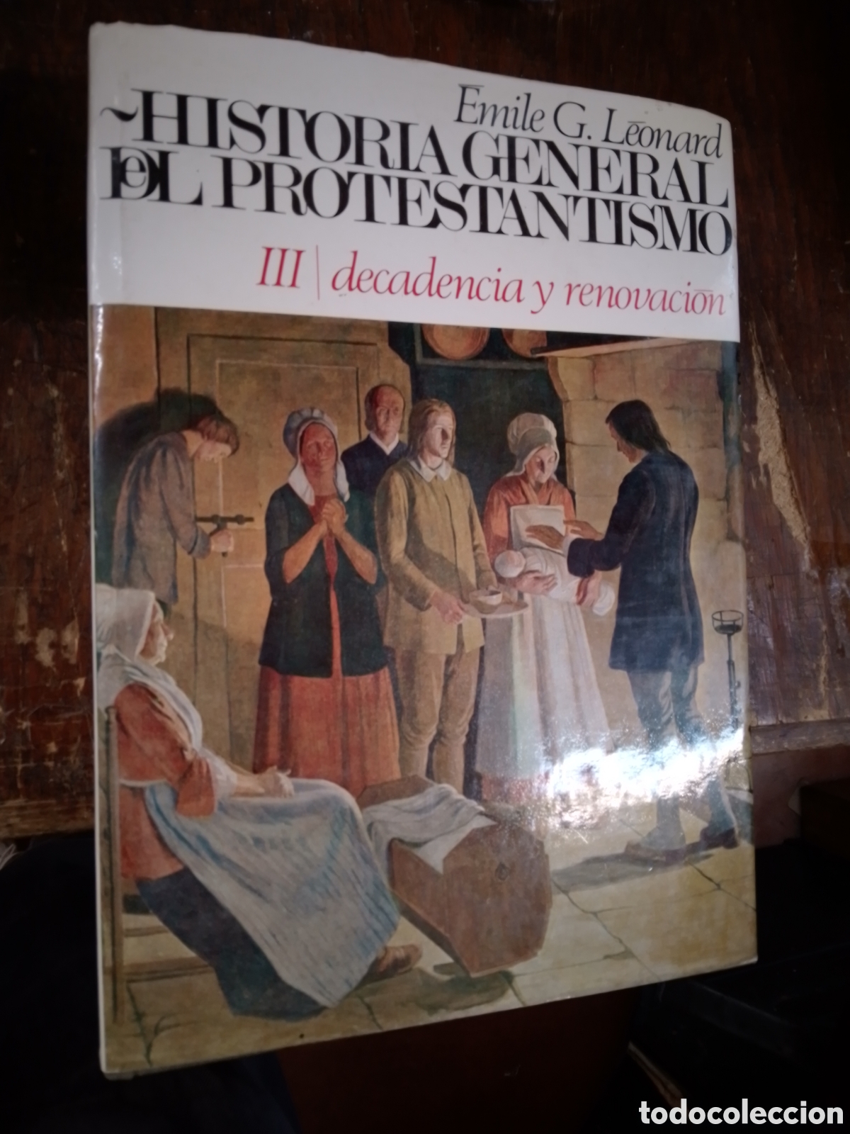 Libros de segunda mano: HISTORIA GENERAL DEL PROTESTANTISMO. III DECADENCIA Y RENOVACION. LEONARD, EMILE G. PENINSULA. 1967