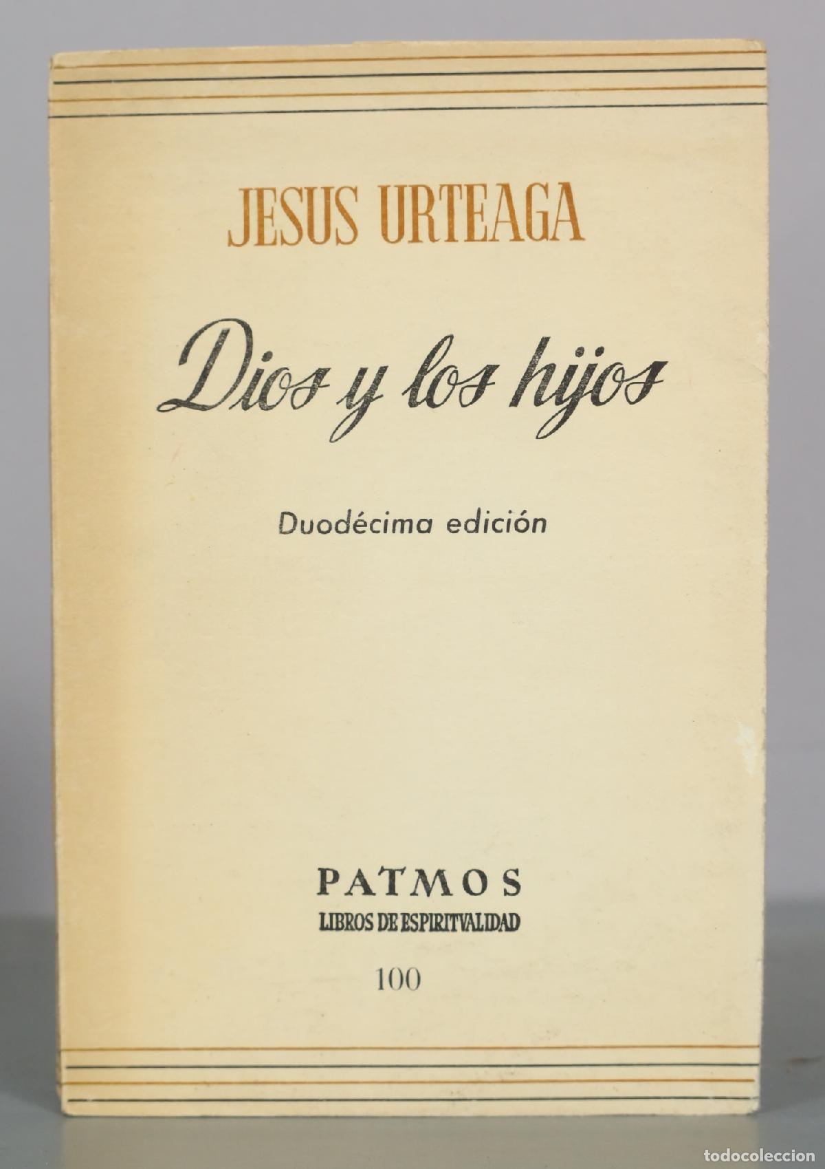 Libri di seconda mano: Dios y los hijos - Jesus Urteaga - Duod&eacute;cima edici&oacute;n - Patmos