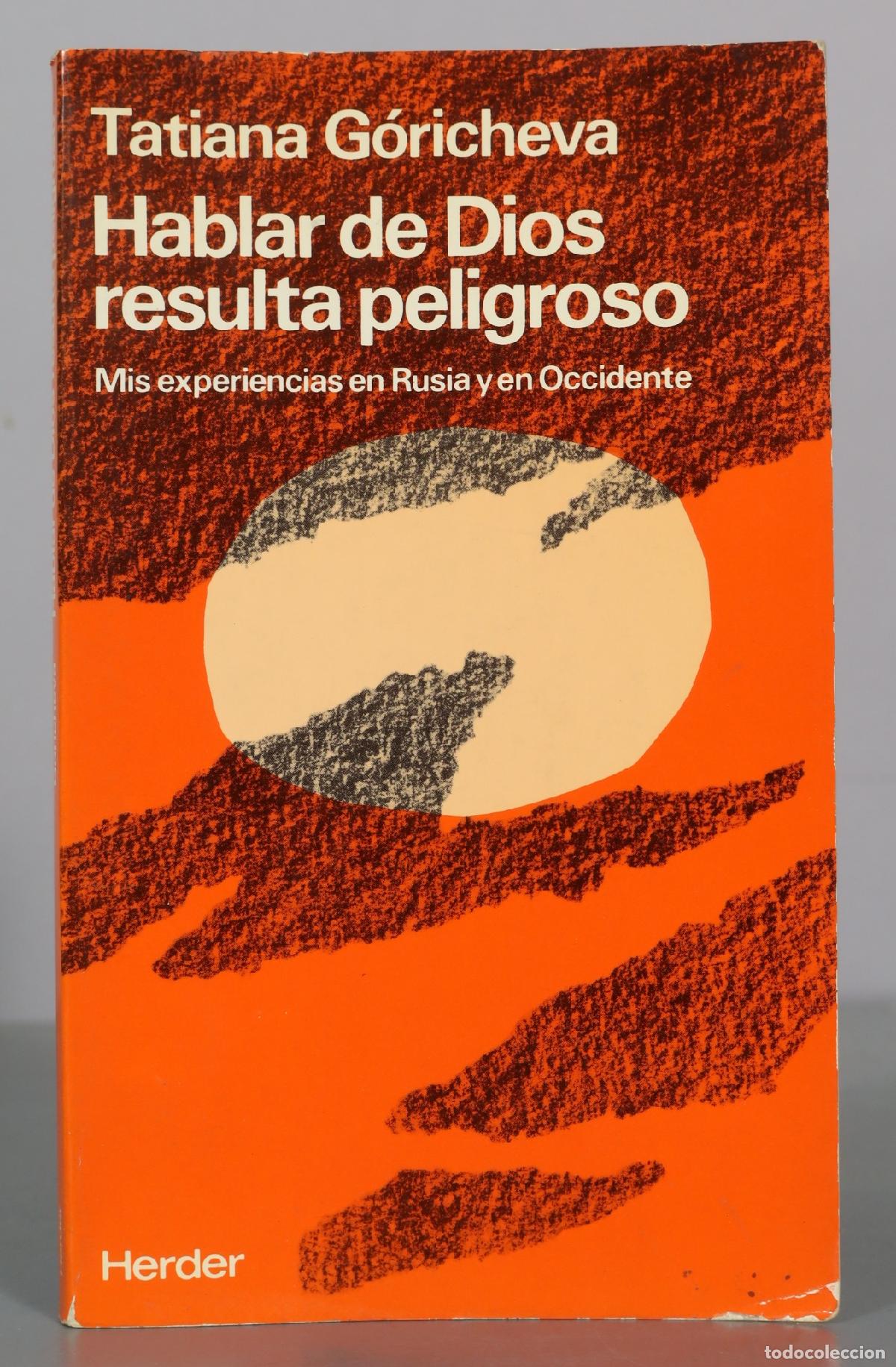 Livres d'occasion: Hablar de Dios resulta peligroso - Tatiana G&oacute;richeva - Herder