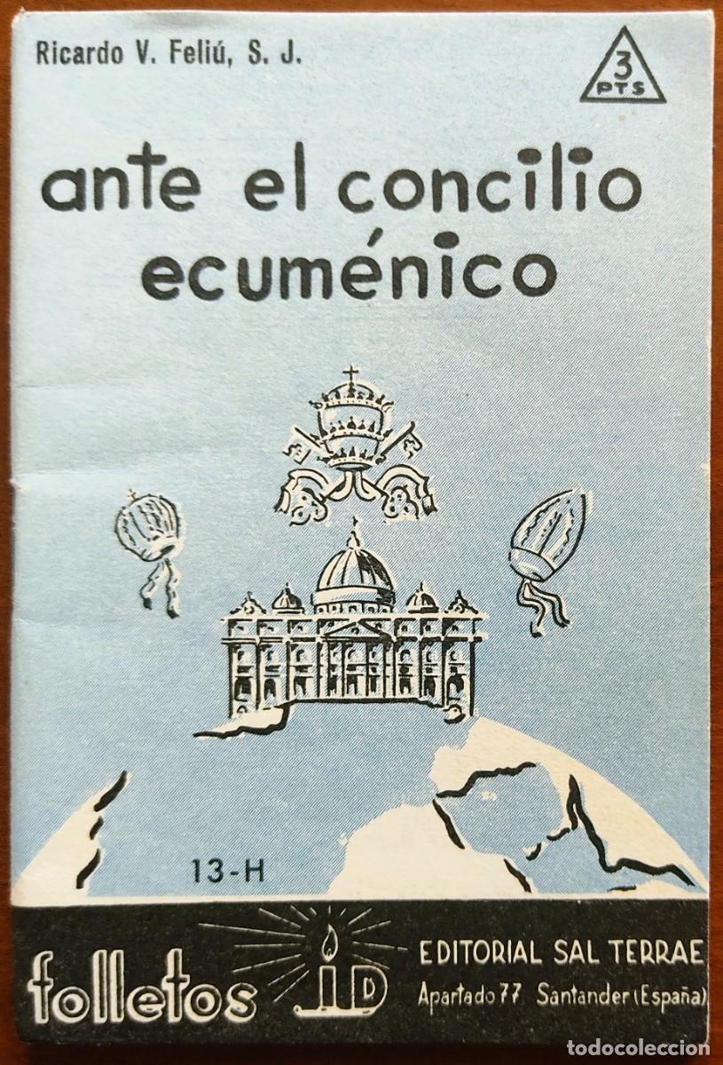 Gebrauchte B&uuml;cher: ANTE EL CONCILIO ECUM&Eacute;NICO - RICARDO FELI&Uacute; - FOLLETOS ID 13-H - EDITORIAL SAL TERRAE A&Ntilde;O 1961