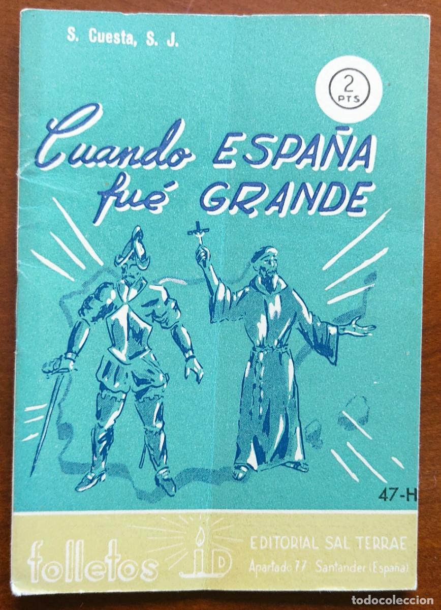 Livres d'occasion: CUANDO ESPA&Ntilde;A FU&Eacute; GRANDE - S. CUESTA - FOLLETOS ID 47-H - EDITORIAL SAL TERRAE A&Ntilde;O 1961