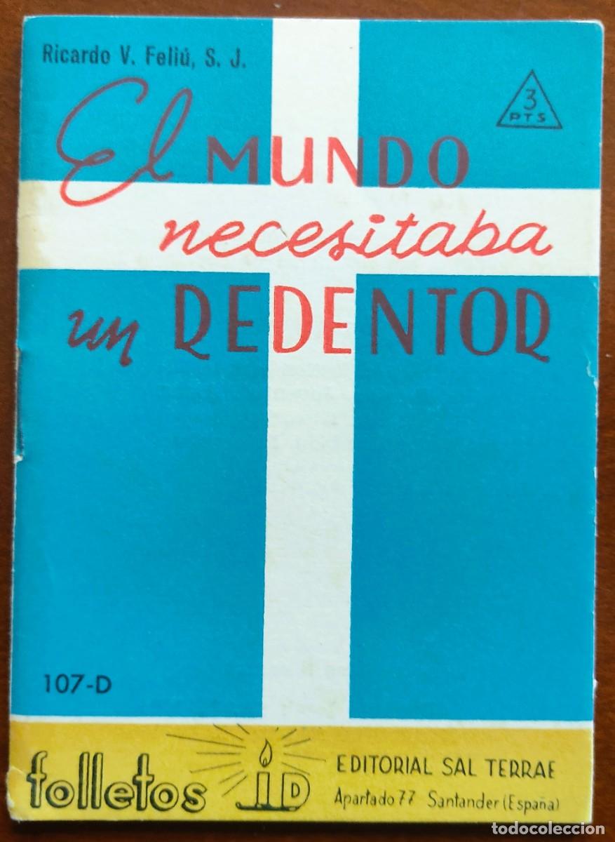 Livres d'occasion: EL MUNDO NECESITABA UN REDENTOR - RICARDO FELI&Uacute; - FOLLETOS ID 107-D - EDITORIAL SAL TERRAE A&Ntilde;O 1962