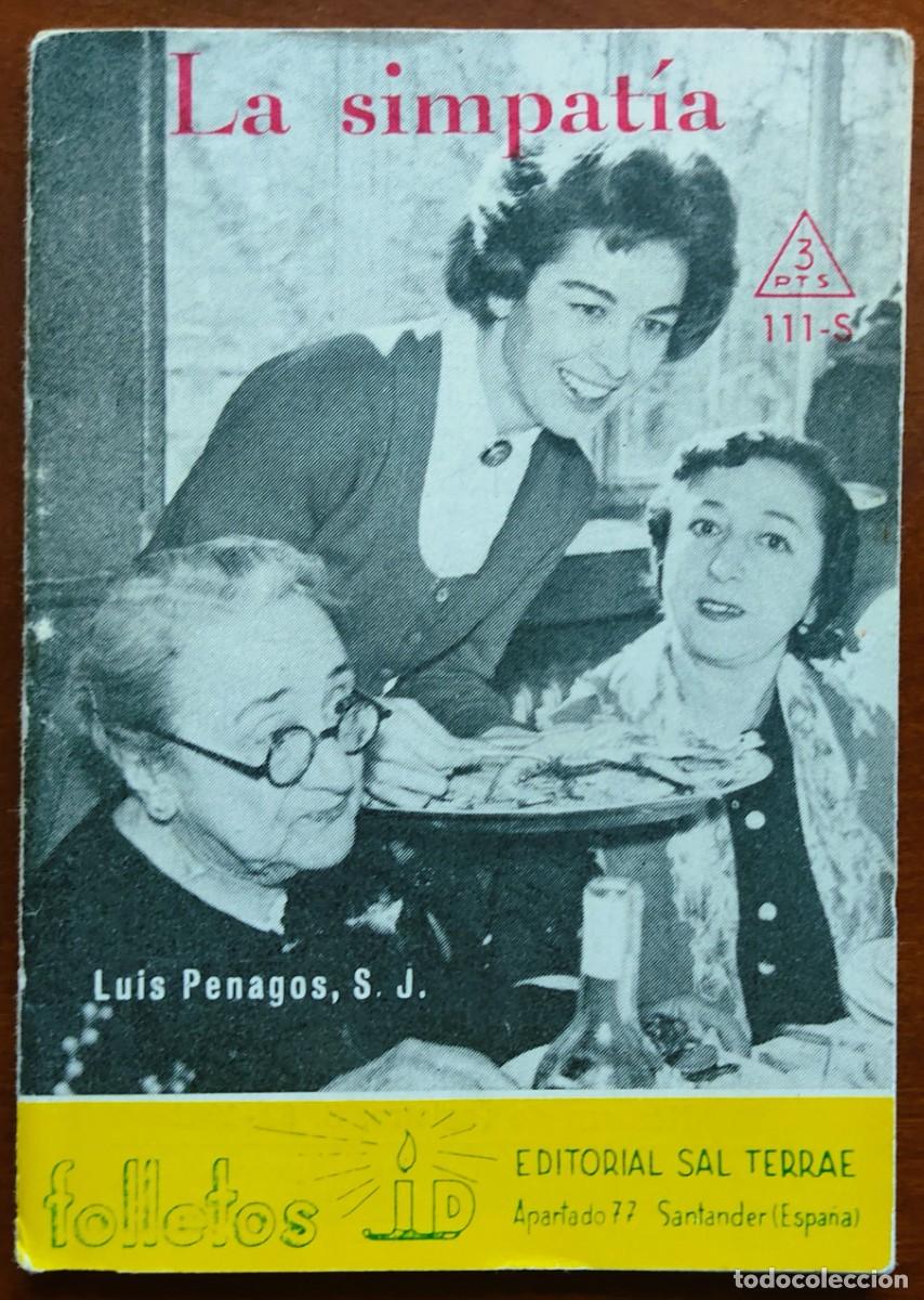 Libros de segunda mano: LA SIMPAT&Iacute;A - LUIS PENAGOS - FOLLETOS ID 111-S - EDITORIAL SAL TERRAE A&Ntilde;O 1962