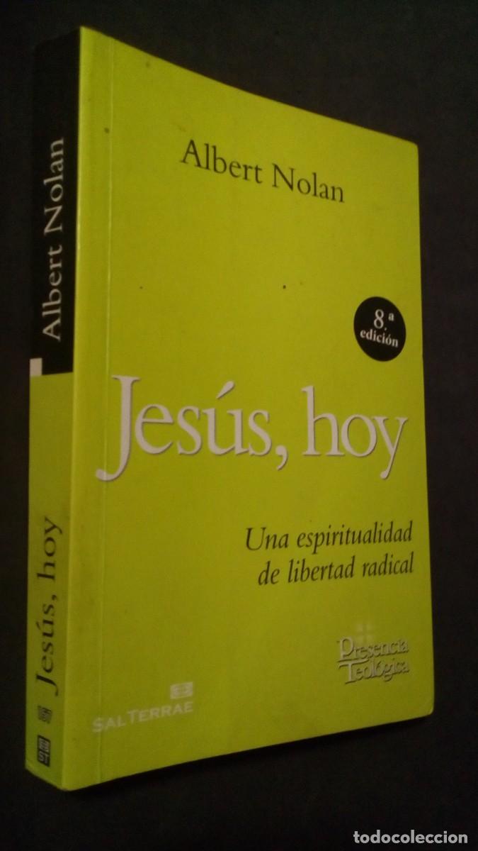 Gebrauchte B&uuml;cher: Jes&uacute;s, Hoy: Una Espiritualidad De Libertad Radical. - Albert Nolan. -BUEN ESTADO