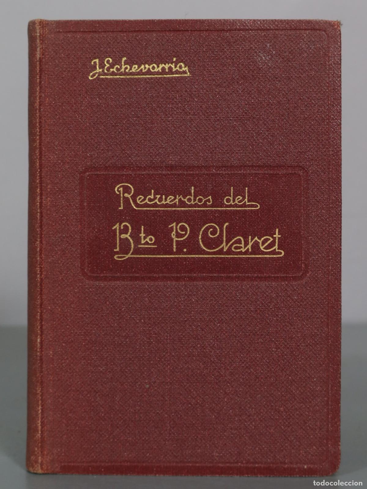 Gebrauchte B&uuml;cher: Recuerdos del Beato Antonio Mar&iacute;a Claret - R. P. Juan Echevarria - Tercera Edici&oacute;n - Editorial