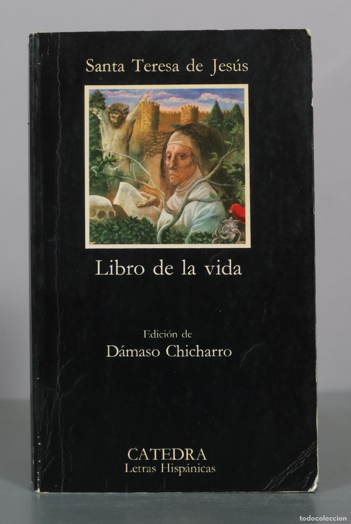 Libros de segunda mano: Libro de la vida - Santa Teresa de Jes&uacute;s - Edici&oacute;n de D&aacute;maso Chicharro - C&aacute;tedra