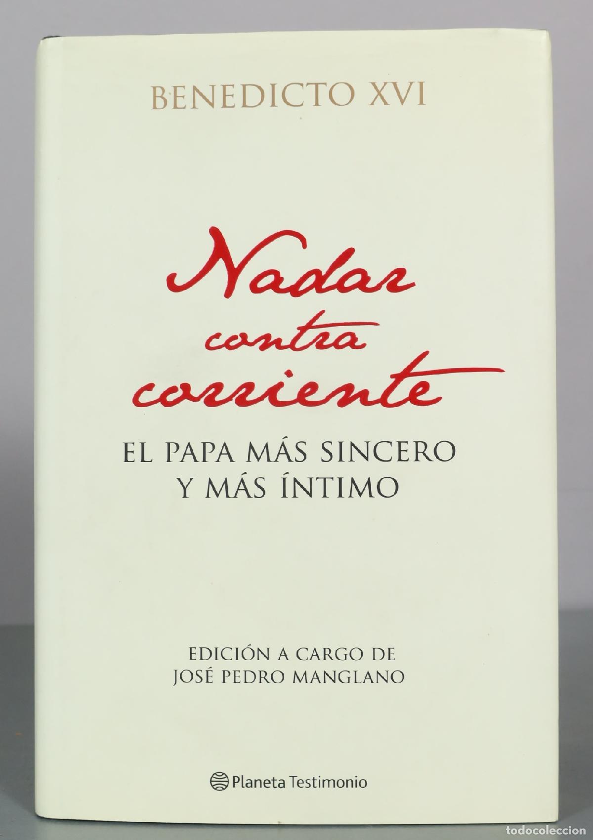 Livres d'occasion: Nadar contra corriente - Benedicto XVI - Jos&eacute; Pedro Manglano - Planeta Testimonio