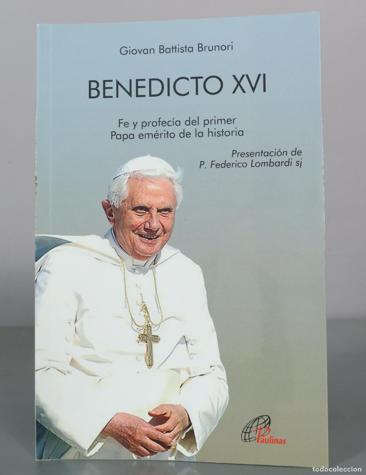 Livres d'occasion: Benedicto XVI - Fe y profec&iacute;a del primer Papa em&eacute;rito de la historia - Giovan Battista Brunori -
