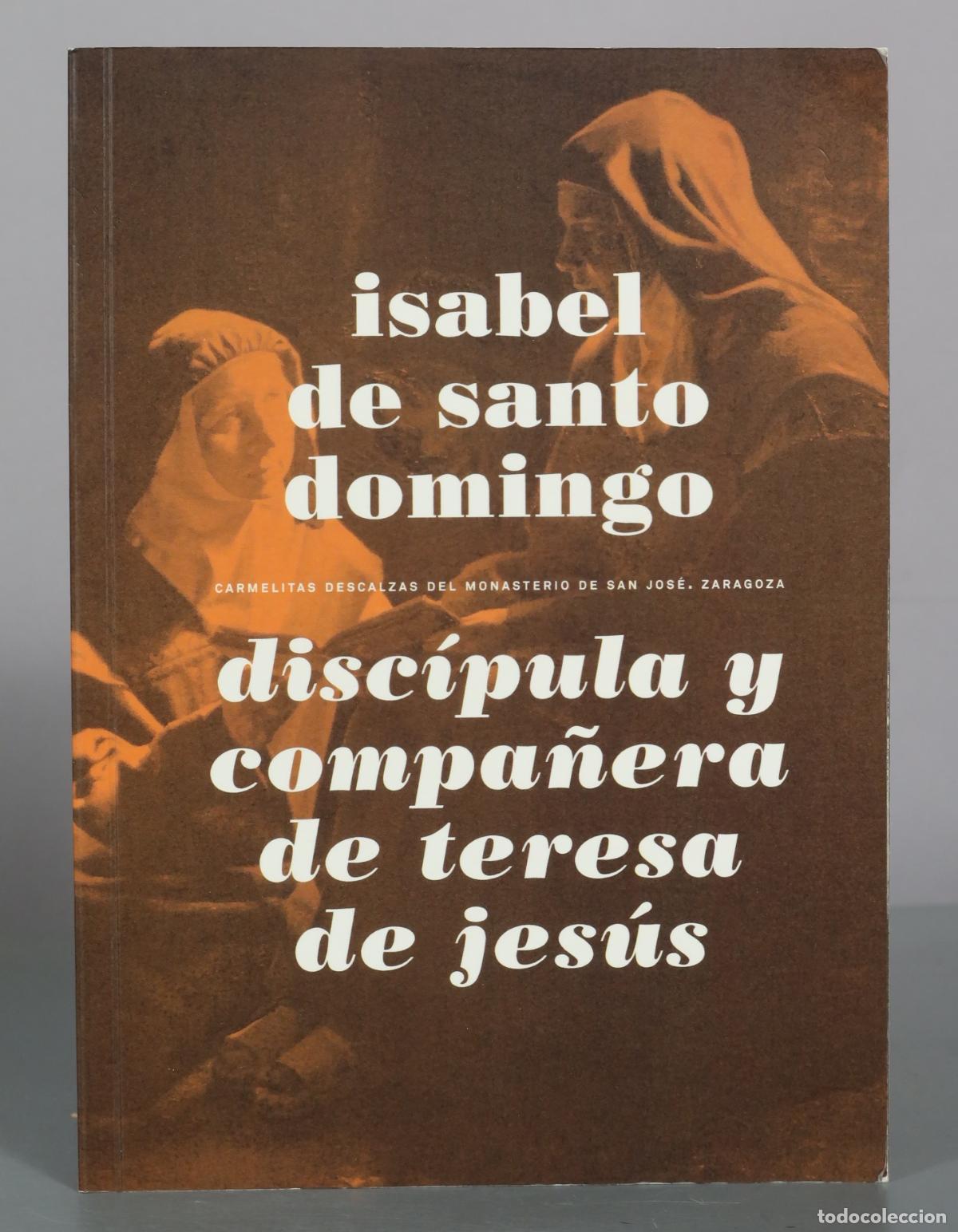 Gebrauchte B&uuml;cher: Isabel de Santo Domingo - Disc&iacute;pula y compa&ntilde;era de Teresa de Jes&uacute;s - Carmelitas Descalzas del