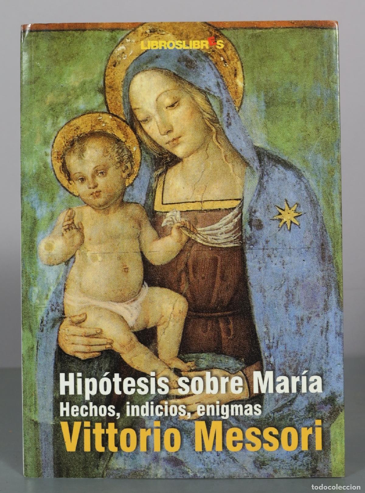 Libri di seconda mano: Hip&oacute;tesis sobre Mar&iacute;a - Hechos, indicios, enigmas - Vittorio Messori - Libroslibres